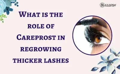What is the role of Careprost in regrowing thicker lashes
